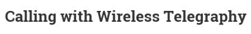 calling with wireless telegraphy